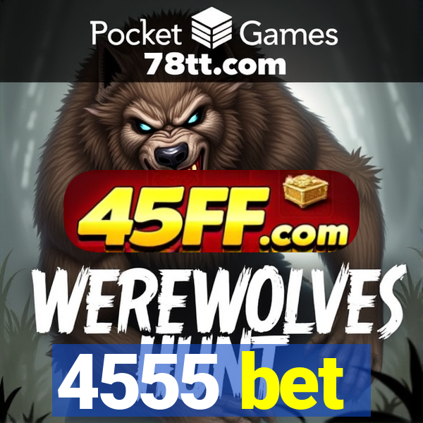 4555 bet